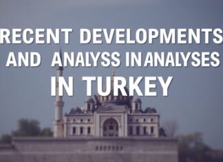 Türkiye’de Son Günlerdeki Gelişmeler ve Analizler Recent Developments and Analyses in Turkey