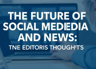 Sosyal Medya ve Haberlerin Geleceği: Bir Editörün Düşünceleri The Future of Social Media and News: An Editor's Thoughts